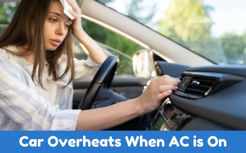 Car Overheats When AC is On