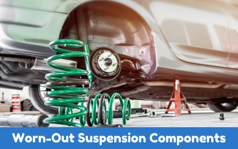 Worn-Out Suspension Components