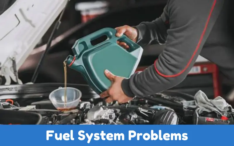 Fuel System Problems