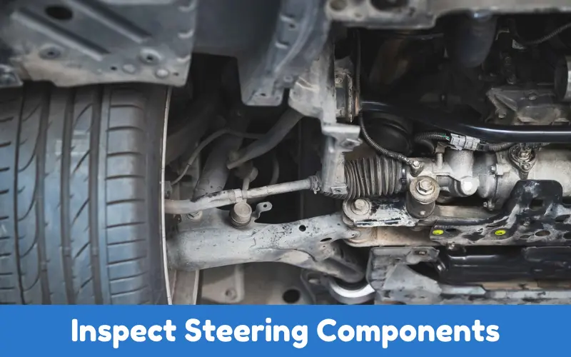 Inspect Steering Components