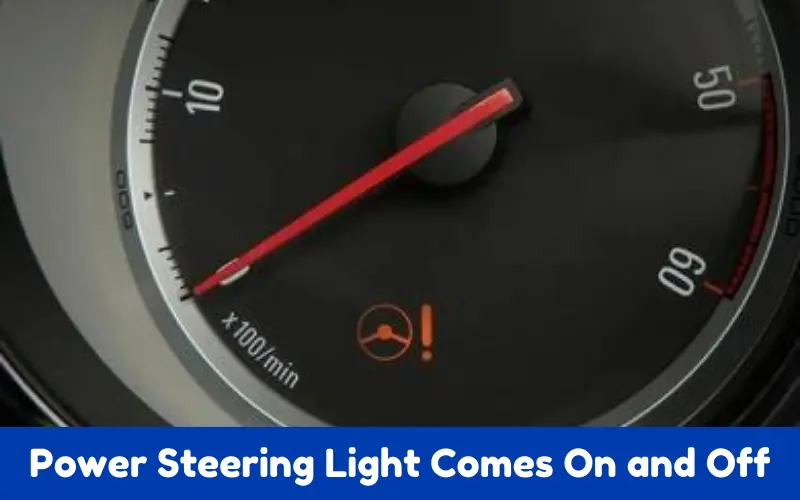 Electric power Steering Light Comes on and off