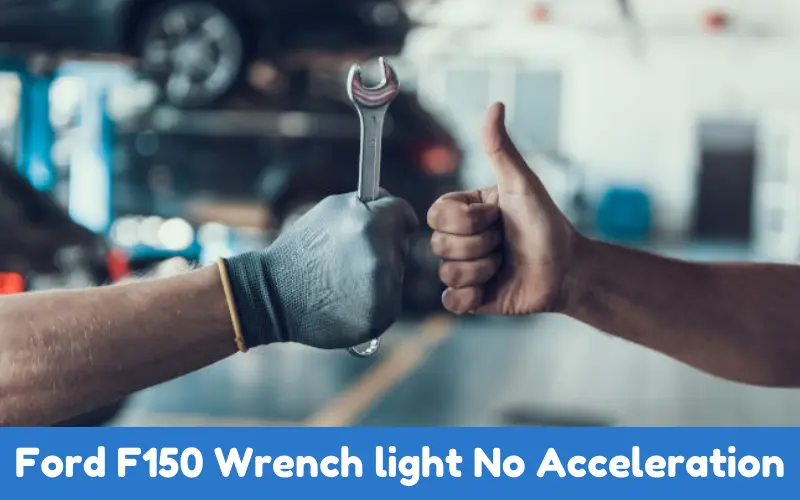 Ford F150 Wrench Light No Acceleration