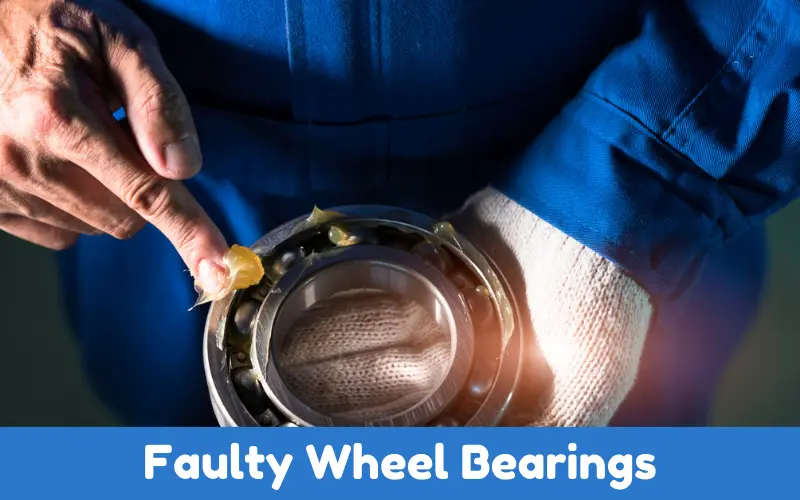 Faulty Wheel Bearings