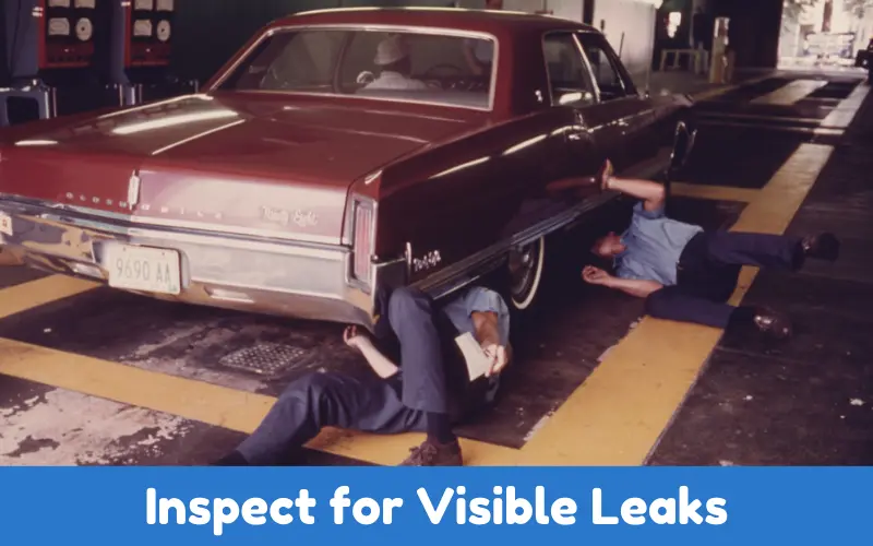 Inspect for Visible Leaks