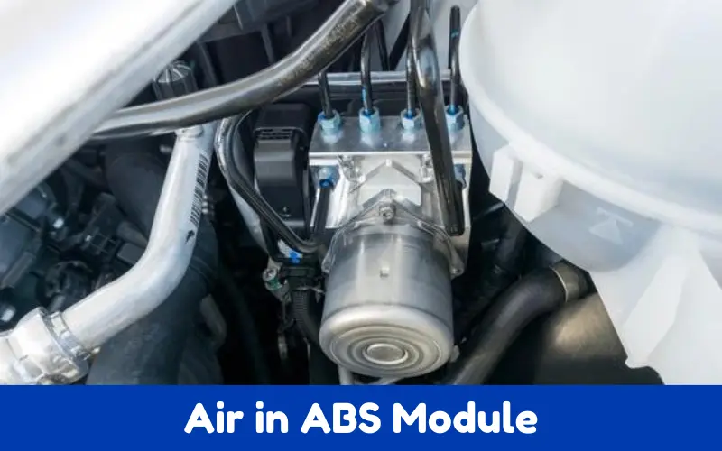 Symptoms of Air in ABS Module