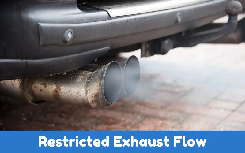 Restricted Exhaust Flow 