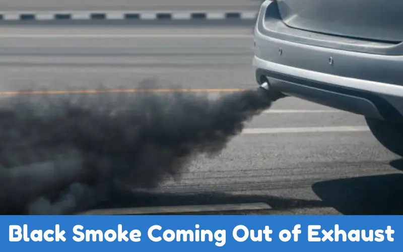 Black Smoke Coming Out of Exhaust