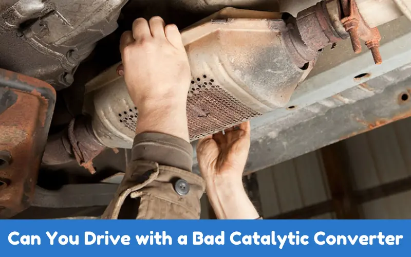 Can You Drive with a Bad Catalytic Converter