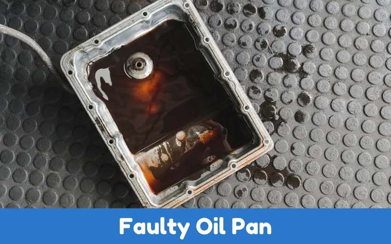 Faulty Oil Pan