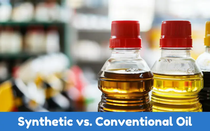 Synthetic vs. Conventional Oil