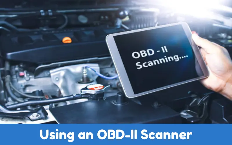 Using an OBD-II Scanner